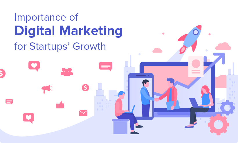 Reasons why digital marketing is essential for startups